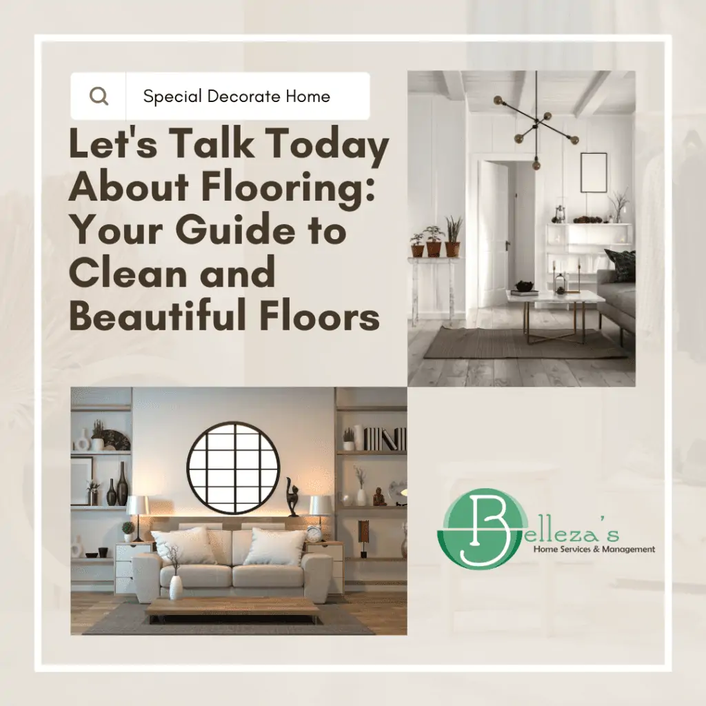 Achieve Pristine Floors: Expert Tips and Services from Belleza’s Home Services - Bellezas Home Services